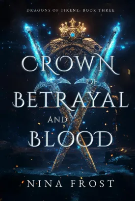 Crown of Betrayal and Blood (Dragons of Tirene) Hardcover  May 11, 2025